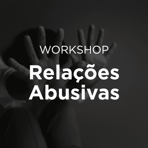 Workshop Relações Abusivas